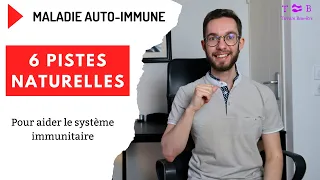 MALADIE AUTO IMMUNE : 6 PISTES NATURELLES POUR VENIR EN AIDE AU SYSTÈME IMMUNITAIRE