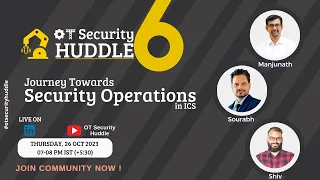 OT Security Huddle 06: Journey Towards ICS Security Operations