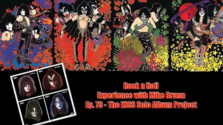 Ep. 73 - KISS Solo Albums Project (Paul Stanley, Gene Simmons, Peter Criss, Ace Frehley)