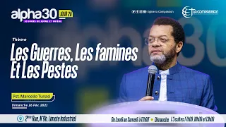 Les Guerres, Les famines Et Les Pestes  • Pasteur Marcello Tunasi • ALPHA 30 JOUR 26 • 26|02|2023