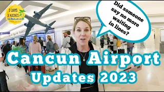 Cancun Airport 2023 Updates | E Gates are Here | Cancun Travel Tips