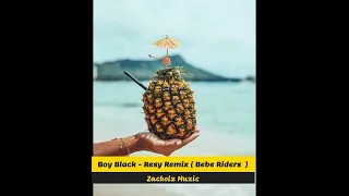 Boy Black - Resy Remix [ Zackolz Muzic  ]  #beberiders