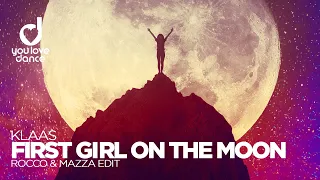 Klaas – First Girl On The Moon (Rocco & Mazza Edit)