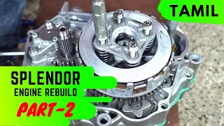 Hero Splendor Engine Rebuild | Part -2 | Assembly | Tamil | Detailed explanation