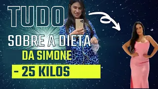 Tudo sobre a DIETA da Simone , o que ela fez para Emagrecer 25 kilos e ficar magra