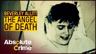 Beverley Allitt: The Evil Nurse Who Killed Her Patients | World's Most Evil Killers | Absolute Crime