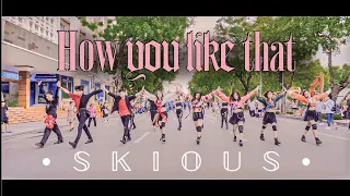 [KPOP IN PUBLIC] BLACKPINK - 'How You Like That' Dance Cover  By SKIOUS from VietNam
