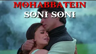 SONI SONI - MOHABBATEIN | Shahrukh Khan, Aishwarya Rai, Uday Chopra, Jugal Hansraj,