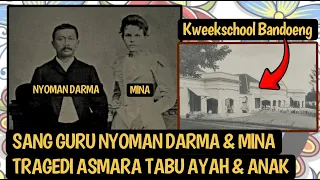 TRAGEDI ASMARA NYOMAN DARMA, GURU KWEEKSCHOOL BANDOENG | LEHER TARUHANNYA