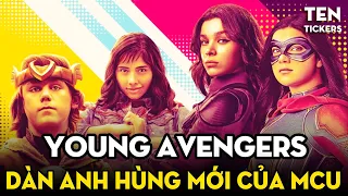 YOUNG AVENGERS CỦA MCU - Điểm mặt dàn ứng cử viên| Ten Tickers