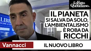 Vannacci torna alla carica, tocca all'ambientalismo: "Roba da ricchi, il pianeta si salva da solo"