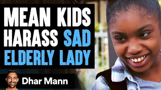 Mean Kids Harass Sad Elderly Woman, What Happens Next Is Shocking | Dhar Mann