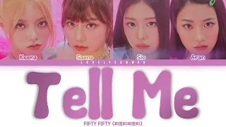 FIFTY FIFTY (피프티피프티) – Tell Me Lyrics (Color Coded Han/Rom/Eng)