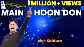 MAIN HOON DON I ALOK KATDARE I THE TIME SIGNATURE