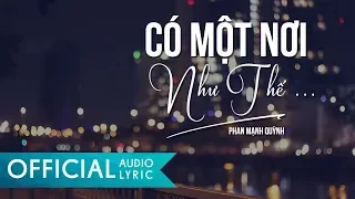 Có Một Nơi Như Thế - Phan Mạnh Quỳnh | AUDIO LYRIC OFFICIAL