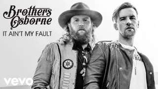 Brothers Osborne - It Ain't My Fault (Official Audio)
