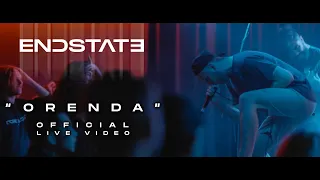 ENDSTATE - ORENDA [OFFICAL LIVE VIDEO]