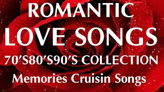 Best 100 Memories Love Songs 80'S |Top 100 Beautiful Love Songs Of Cruisin Latest Romantic Songs HD