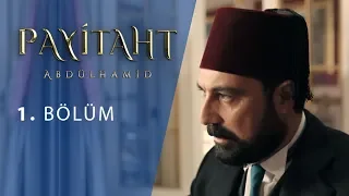 Payitaht Abdülhamid 1. Bölüm