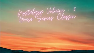 NOSTALGIA VOL 5 - I House Classics I  Classics Series #house #housemusic #houseclassics #vocalhouse