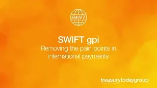 SWIFT gpi: Removing the pain points in international payments