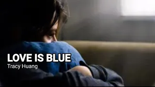 LOVE IS BLUE - Tracy Huang