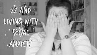22 & LIVING WITH SOCIAL ANXIETY | PRETTYWILDTHINGS