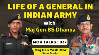 Life of a General in Indian Army | Maj Gen BS Dhanoa With Maj Gen Yash Mor | Mor Talks EP:37