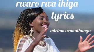 rwaro rwa ihiga by miriam wamuthungu/official lyrics video