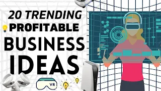 20 Trending and Profitable Business Ideas for 2024