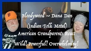 Bloodywood ~ Dana Dan ~ SHE WAS OVERWHELMED ~ Grandparents from Tennessee (USA) first time reaction