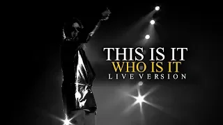 WHO IS IT - THIS IS IT (Live at The 02, London) - Michael Jackson