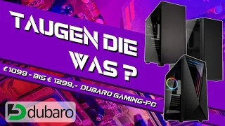 DUBARO - 3 Gaming PCs von 1099 - 1299 € - Taugen die was?