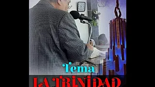 Tema: LA TRINIDAD (D.E. JUAN GALDAMEZ)