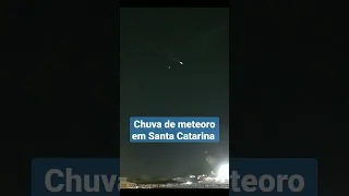 CHUVA DE METEOROS EM SANTA CATARINA #florianópolis #santacatarina #chuvademeteoros