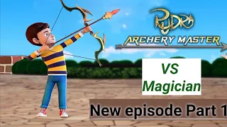 Rudra magic archery || New episode part 1