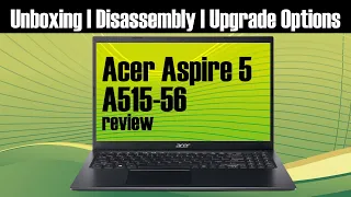 Acer Aspire 5 A515-56 review : Unboxing and disassembly