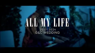 All my Life Cover Only. G&C Wedding 20.01.2024