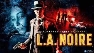 ДОБРО ПОЖАЛОВАТЬ В Лос-Анджелес   // L.A. NOIRE