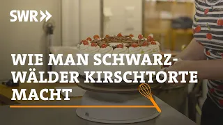 Wie man Schwarzwälder Kirschtorte macht | SWR Handwerkskunst