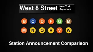 ᴴᴰ West 8 Street - NY Aquarium Station Announcement Comparison for the B C D F G M N Q R V W Trains