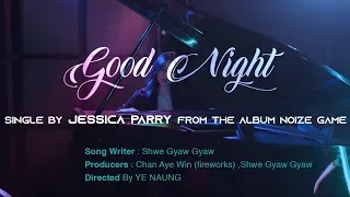 Good Night _Jessica Parry (Full Music Video)