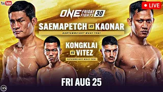 One Friday Fights 30: Saemapetch vs. Kaonar | LIVE STREAM | MMA & MUAY THAI FIGHT COMPANION Lumpinee