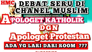 Debat seru di chanel muslim, Apoleget katholik dengan Apologet Protestan. Ada yang lari dari Room???