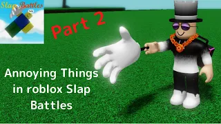 Annoying things in roblox slap battles Part 2