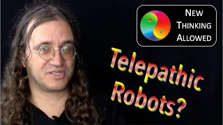 CLASSIC REBOOT: Telepathic Robots??? with Ben Goertzel