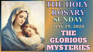 SUNDAY ROSARY May 19, 2024  GLORIOUS MYSTERIES OF THE ROSARY VIRTUAL ROSARY #rosary #catholic