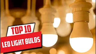 Top 10 Best LED Light Bulbs Review In 2024