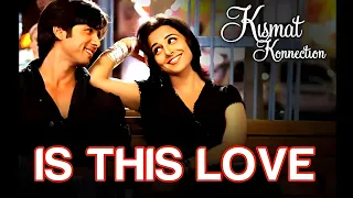 Is This Love | Mohit Chauhan, Shreya Ghoshal | Kismat Konnection | shahid Kapoor, Vidya 90sHitsSongs