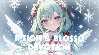 Ipsiom & Blosso - Devotion [Dubstep]